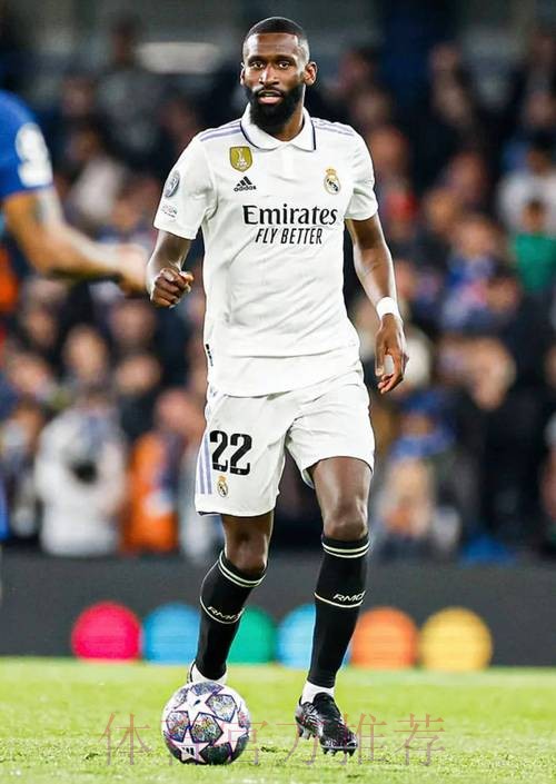 吕迪格未来仍未确定 皇马在关注他对球队的影响